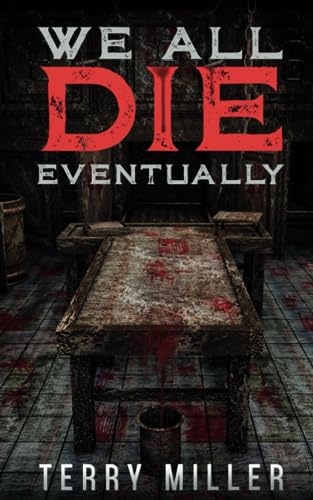 We All Die Eventually