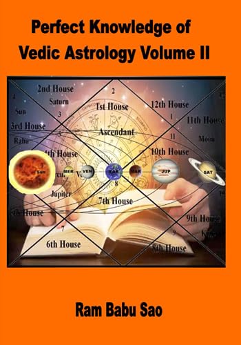 Perfect Knowledge of Vedic Astrology Volume II: Complete Vedic ...