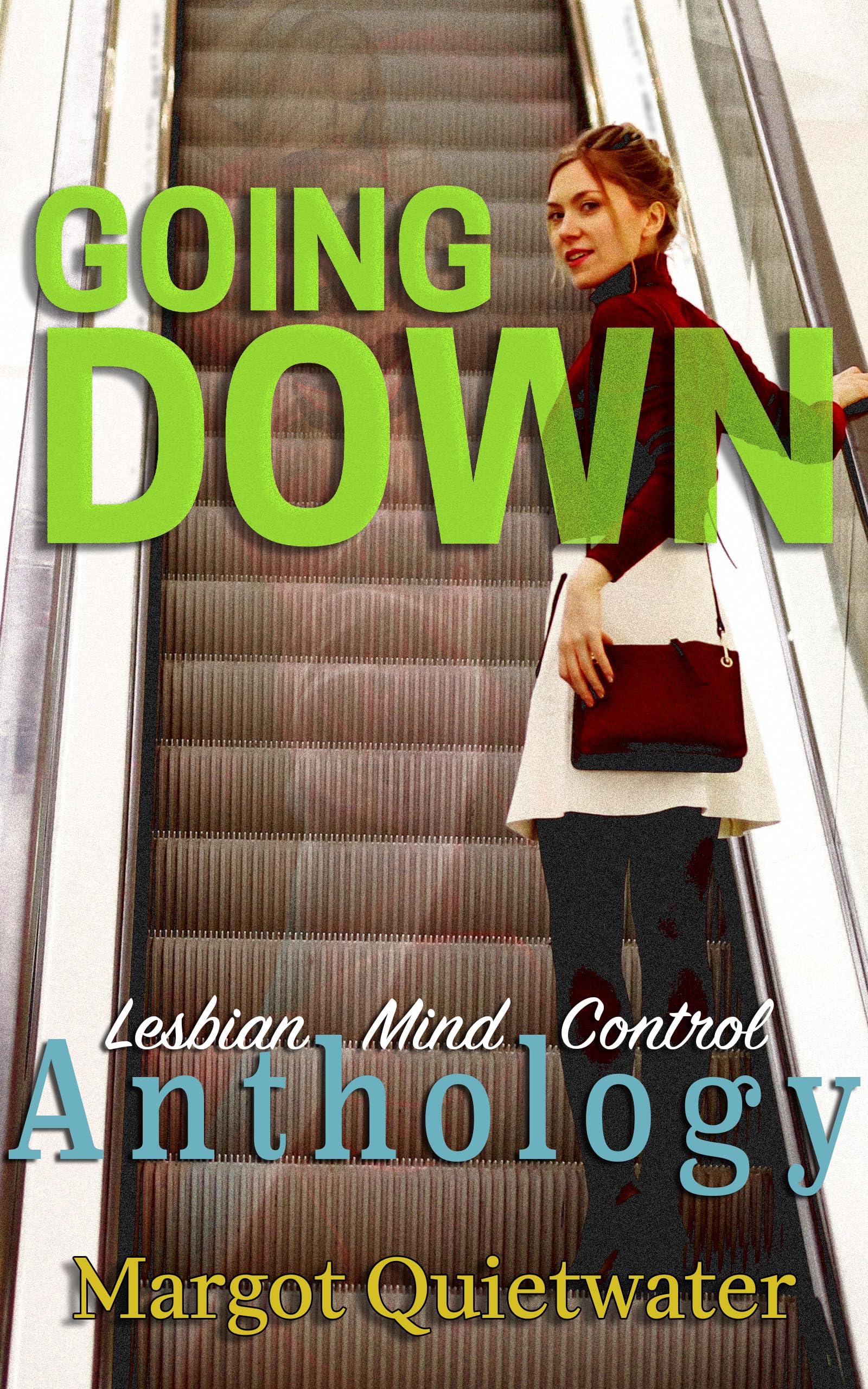 Going Down: Part of the Lesbian Mind Control Anthology series