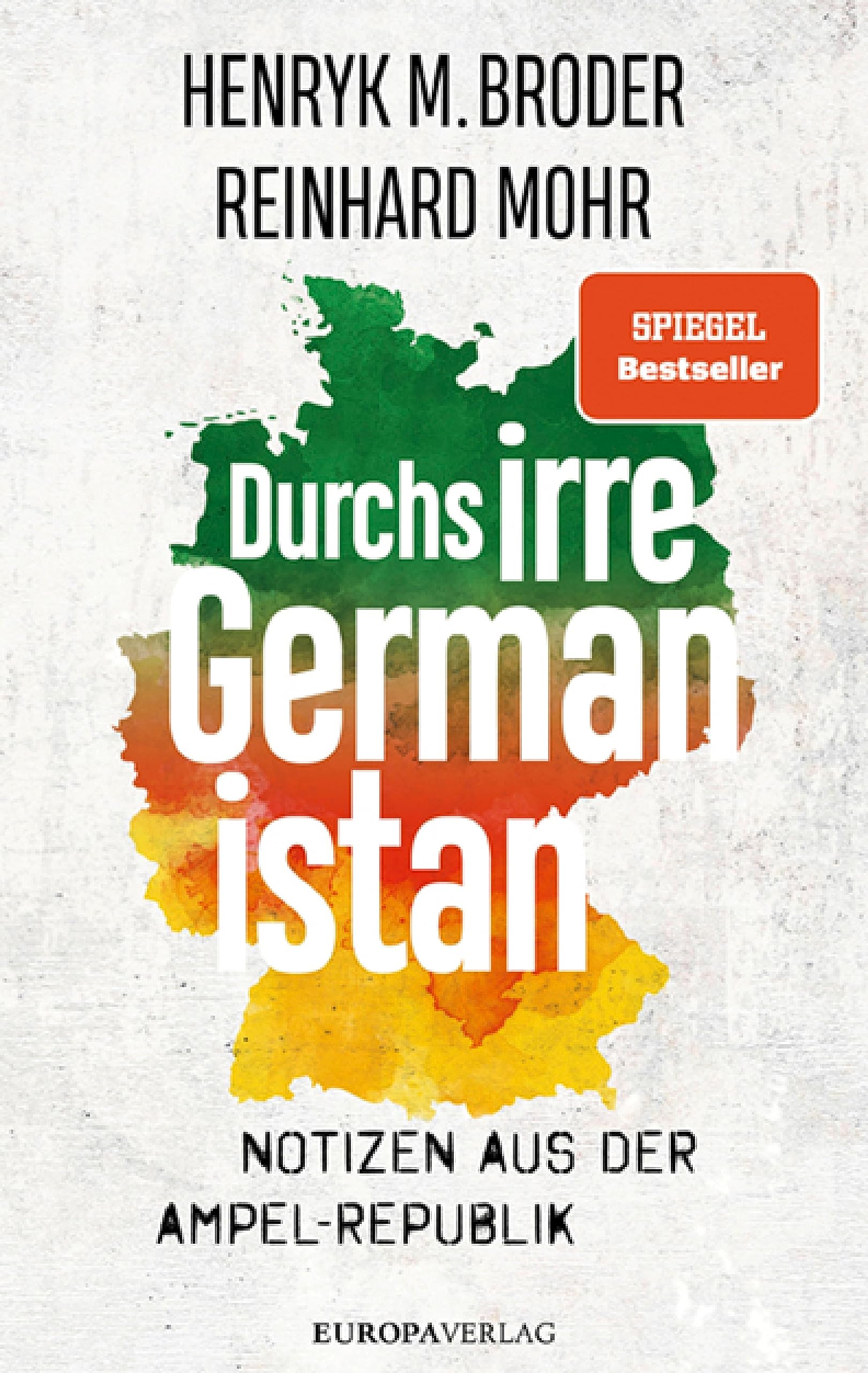 Durchs irre Germanistan: Notizen aus der Ampel-Republik