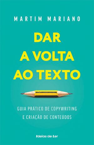 Dar a volta ao texto: Guia prático de copywriting e criação de conteúdos