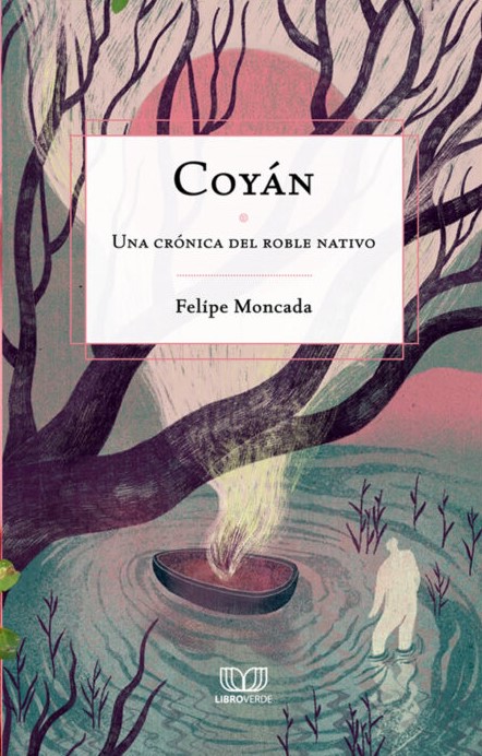 Coyán. Una crónica del roble nativo