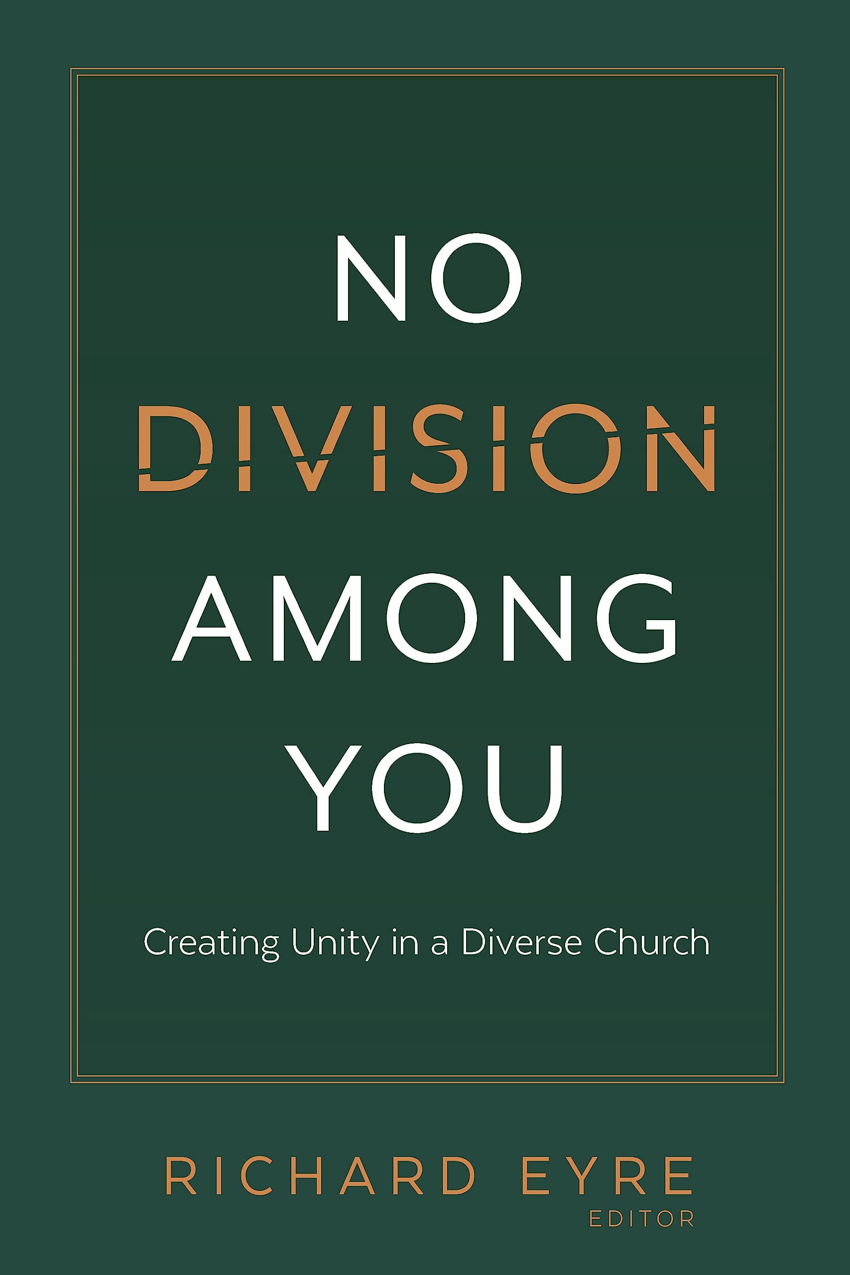 No Division among You: Creating Unity in a Diverse Church