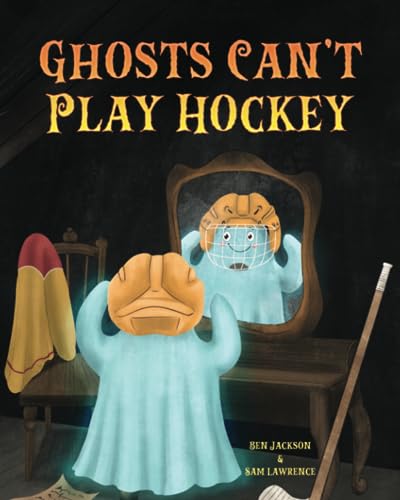 Ghosts Can't Play Hockey