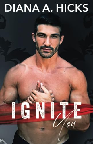 Ignite You (Steal My Heart) by Diana A. Hicks | Goodreads