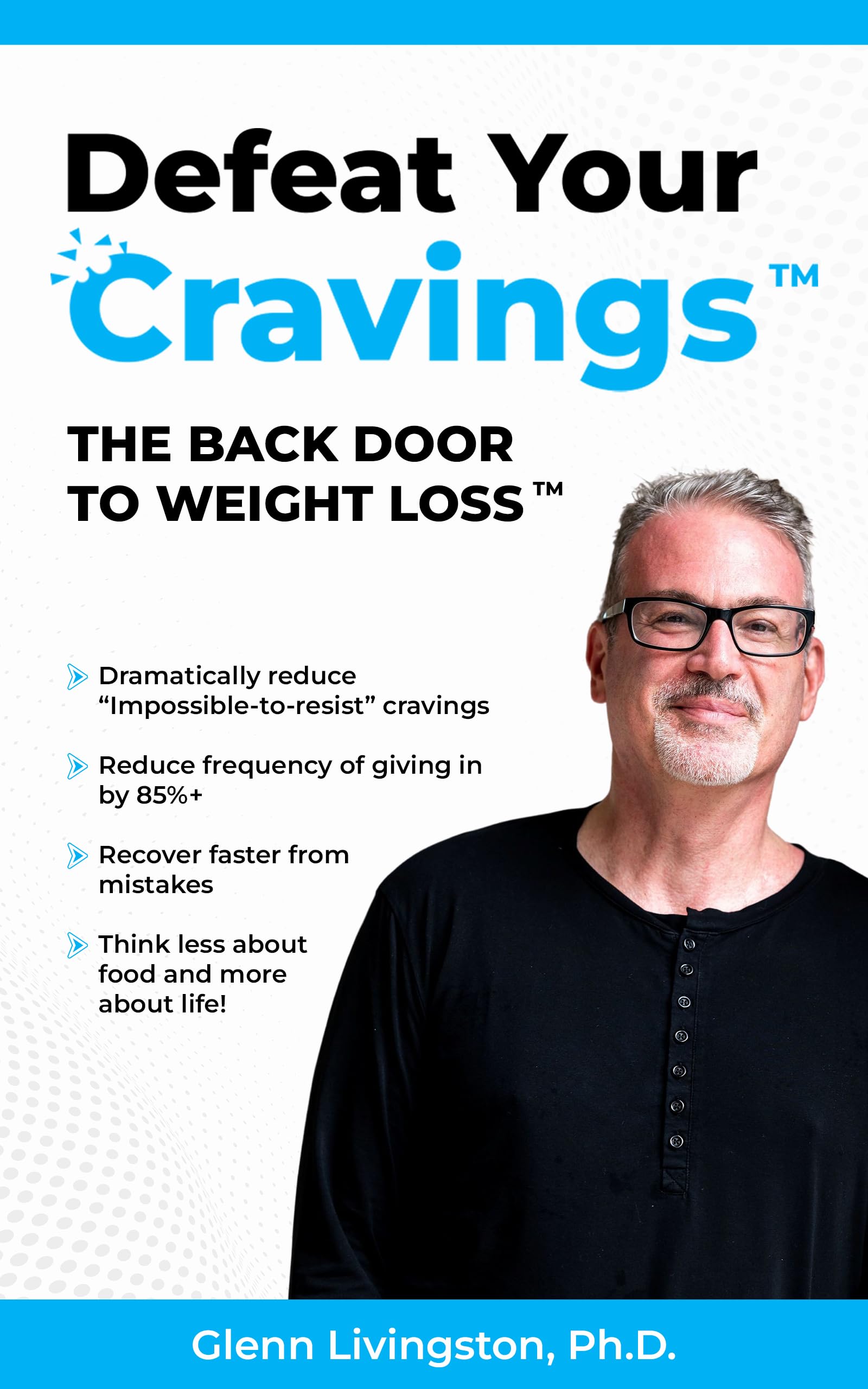 Defeat Your Cravings(tm): The Back Door to Weight Loss