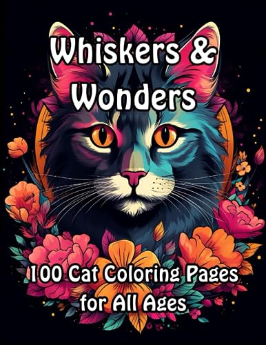 Whiskers & Wonders: 100 Cat Coloring Pages for All Ages by Geri C