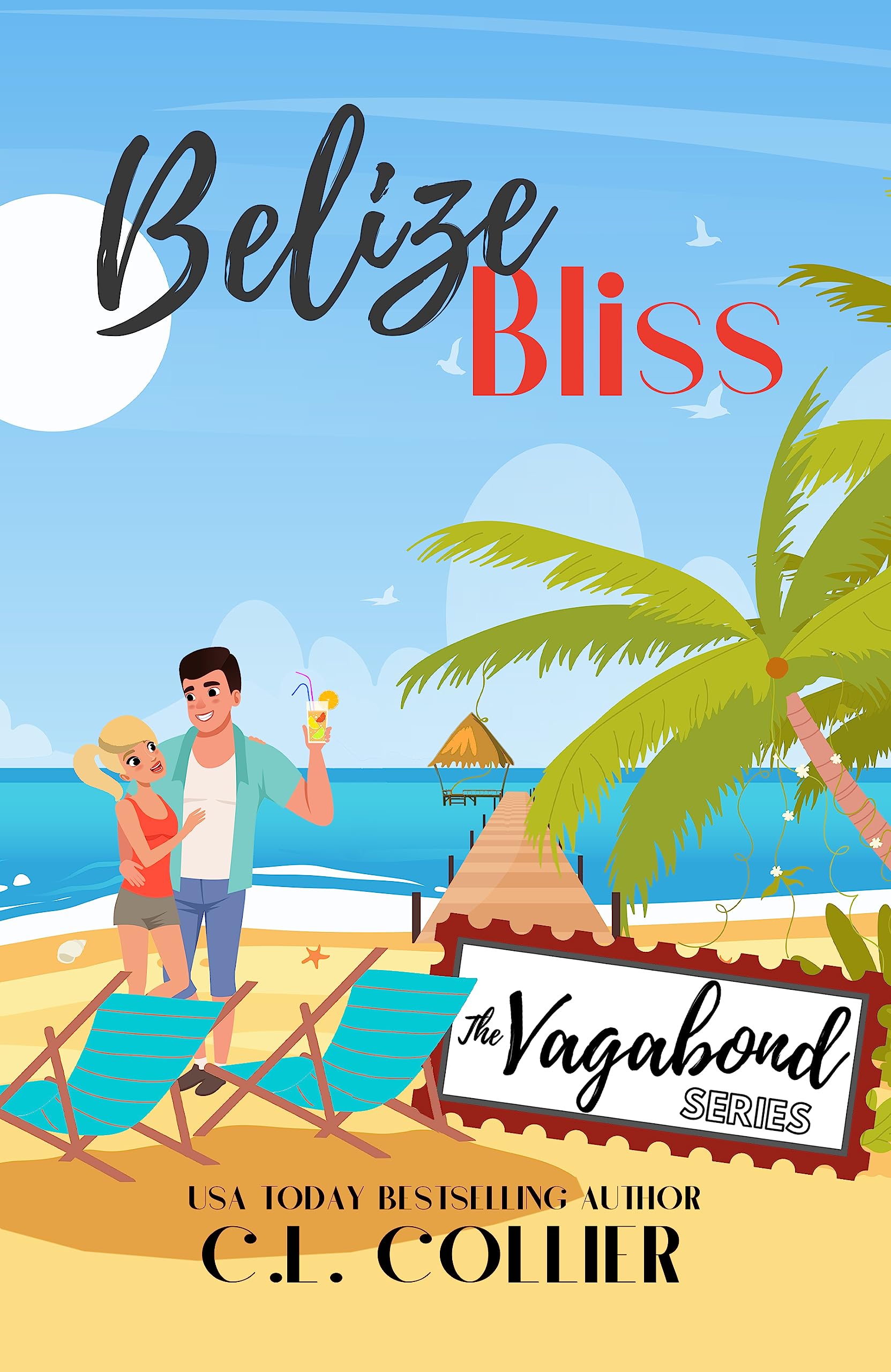Belize Bliss: Part of The Vagabond Series by C.L. Collier | Goodreads
