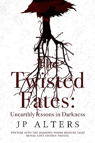 The Twisted Fates: Unearthly Lessons in Darkness