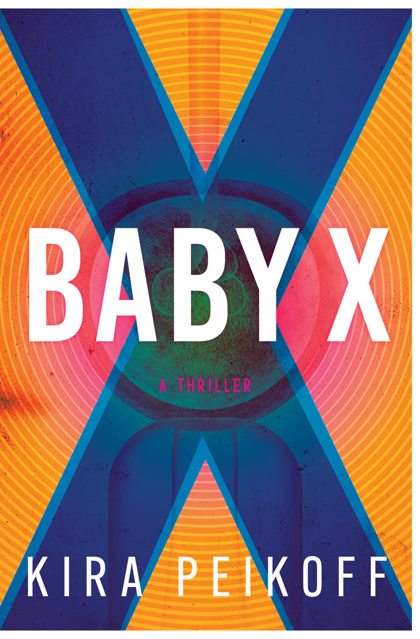 Baby X by Kira Peikoff Goodreads