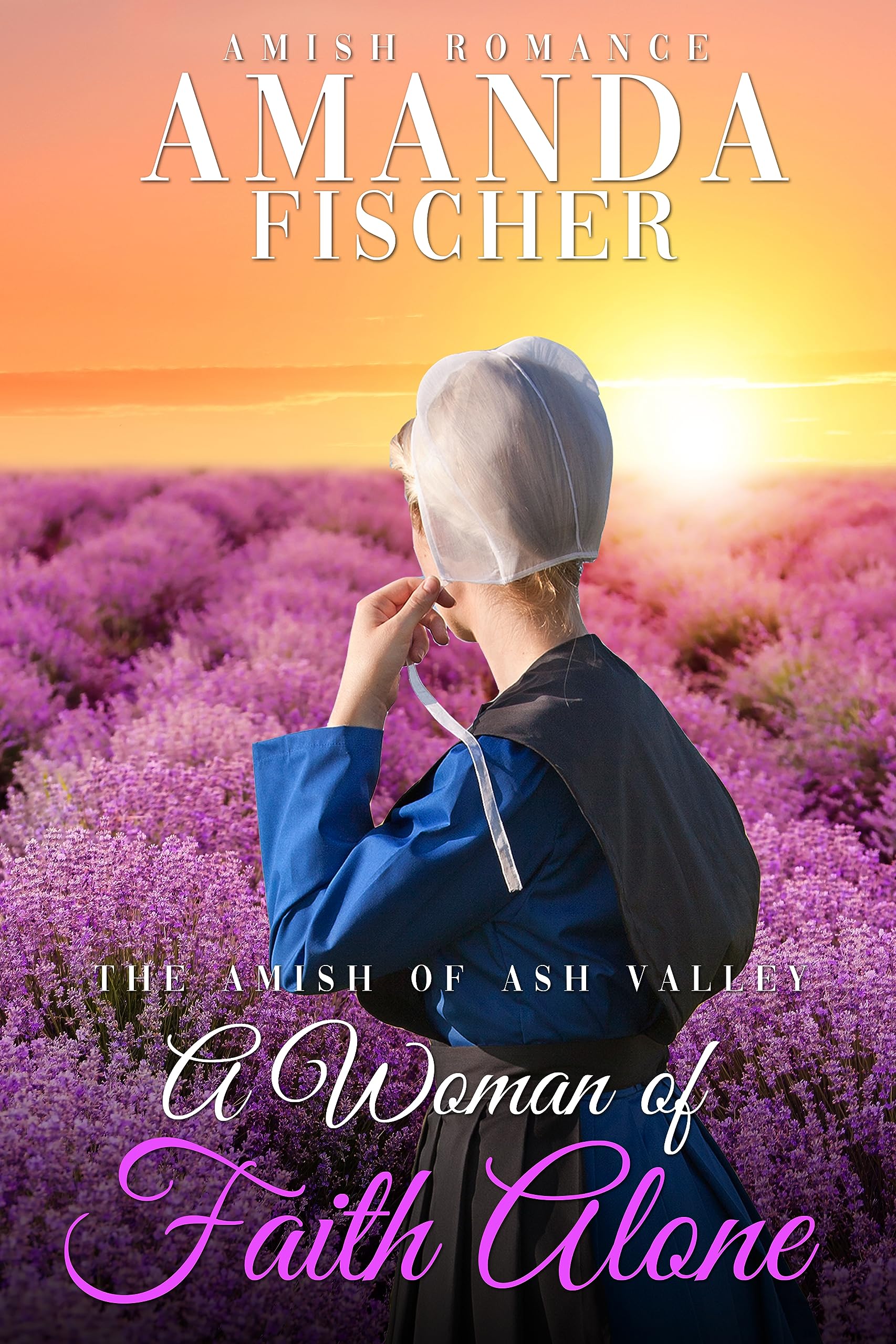A Woman of Faith Alone: The Amish of Ash Valley
