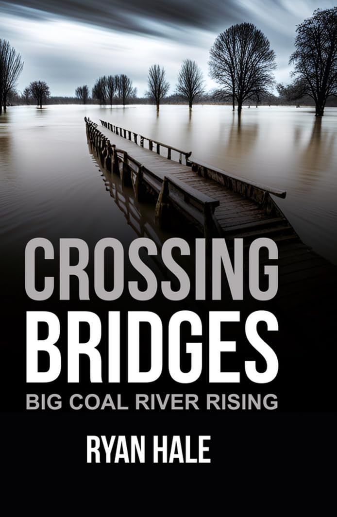 Crossing Bridges: Big Coal River Rising