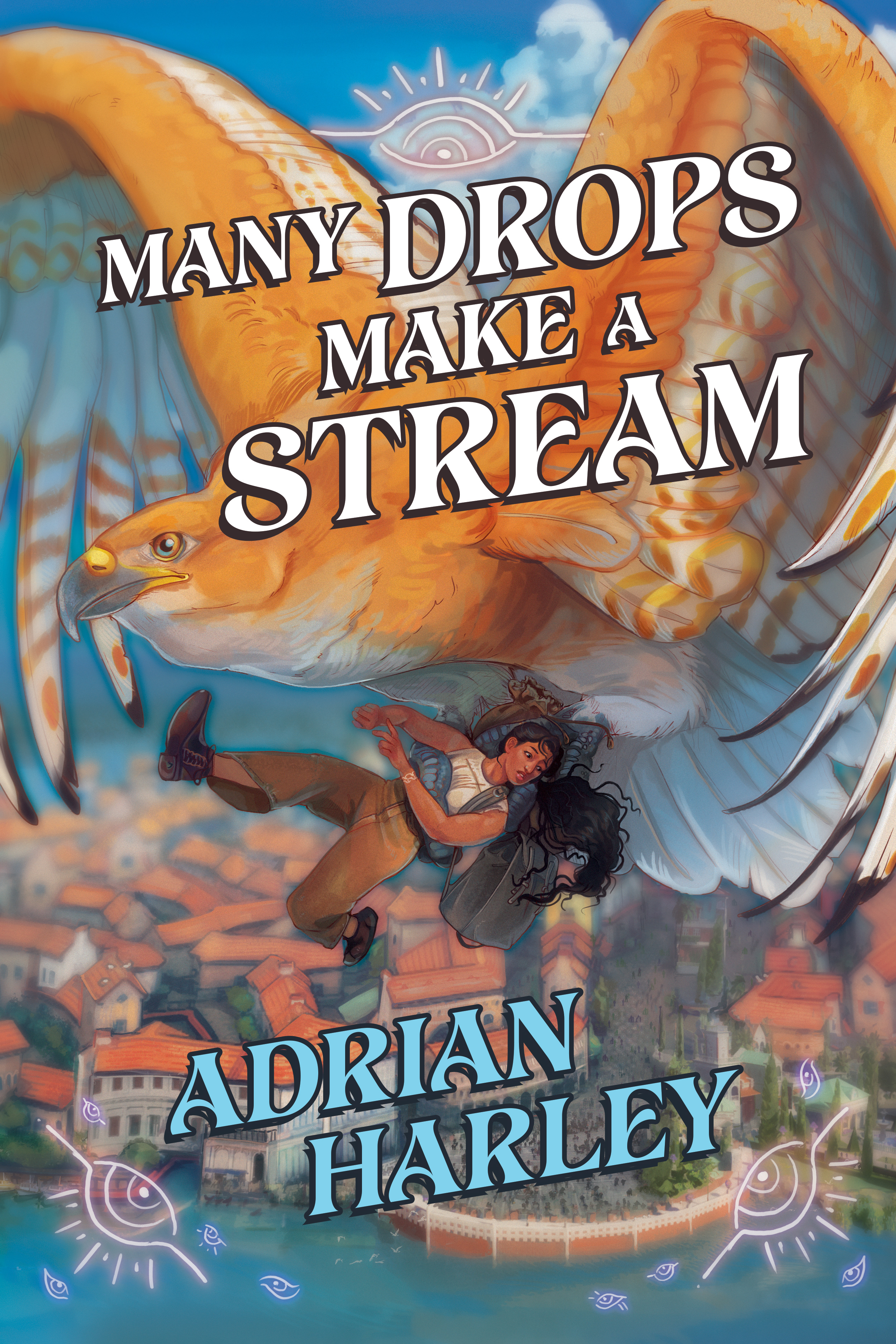 Cover of Many Drops Make a Stream by Adrian Harley