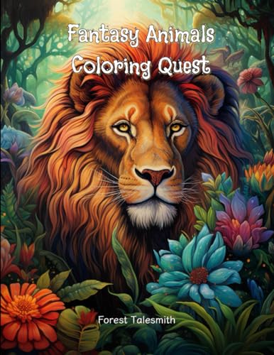 Fantasy Animals Coloring Quest Color The Adventures Of Fantasy Animal