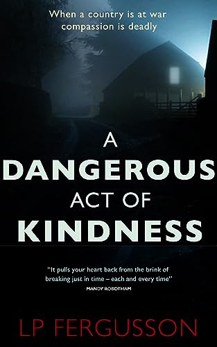 A Dangerous Act of Kindness