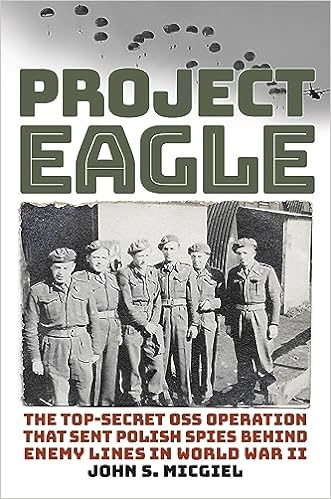 Project Eagle: The Top-Secret OSS Operation That Sent Polish Spies Behind German Lines in World War II