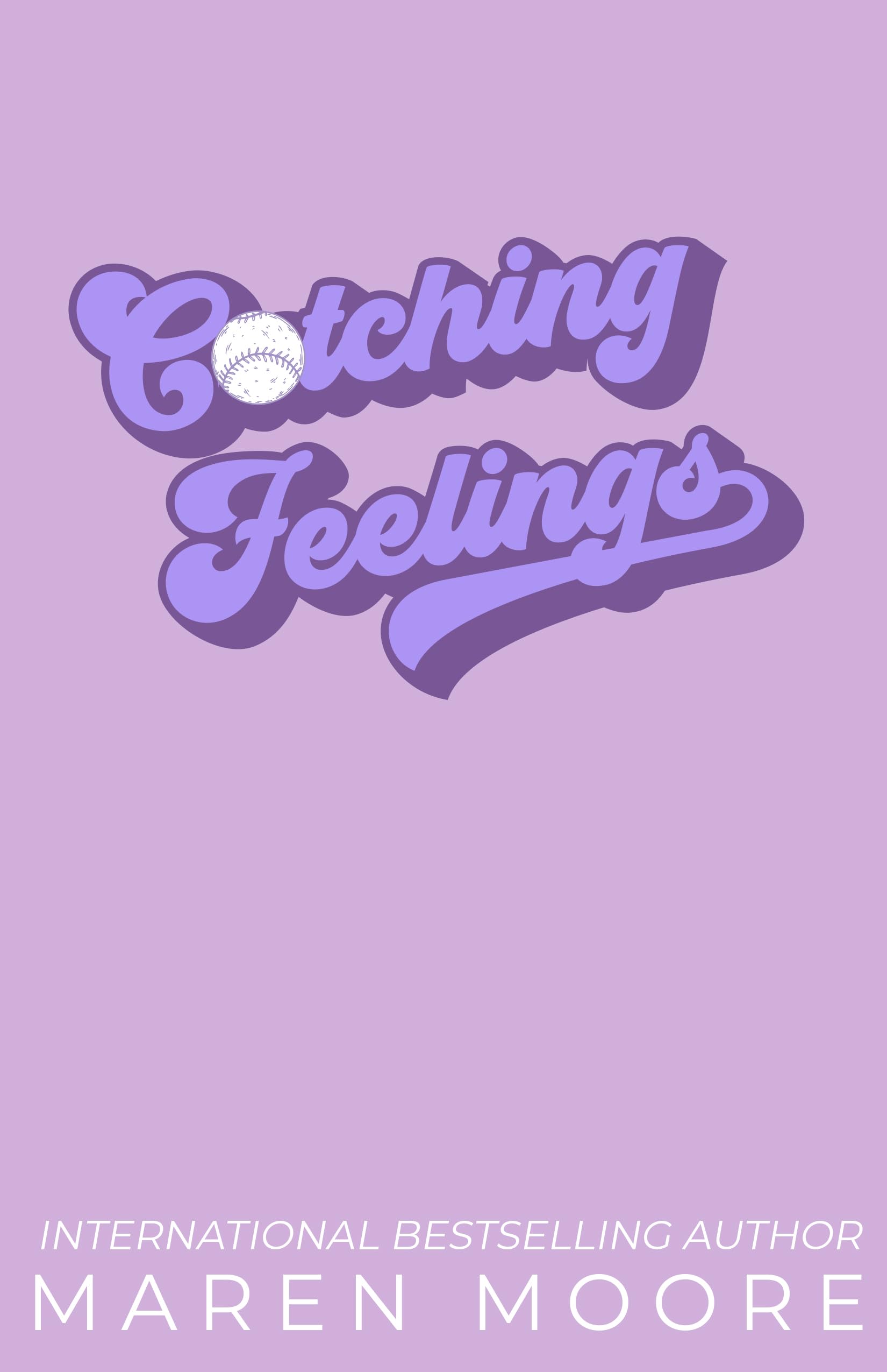 Catching Feelings by Maren Moore Goodreads