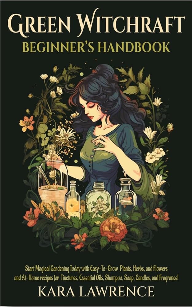 Green Witchcraft Beginners Handbook: Start Magical Gardening Today with ...