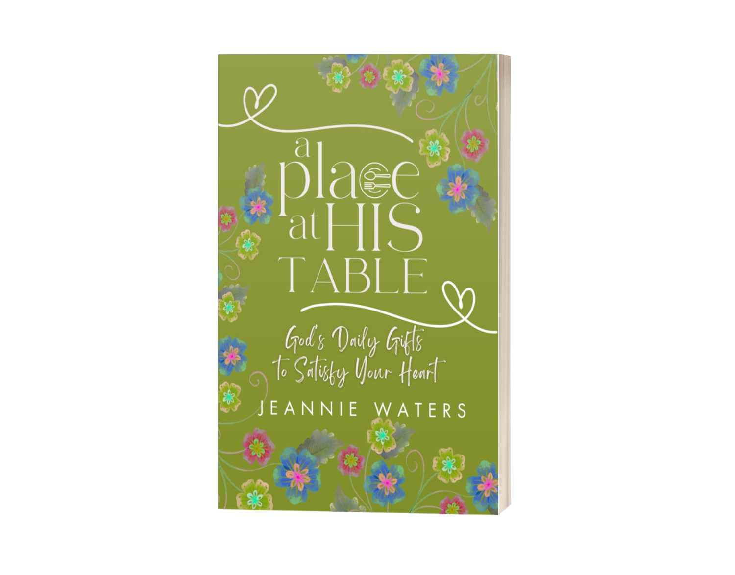 A Place at His Table: God's Daily Gifts to Satisfy Your Heart