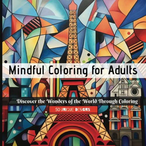 Mindful Coloring for Adults : Discover the Wonders of the World Through
