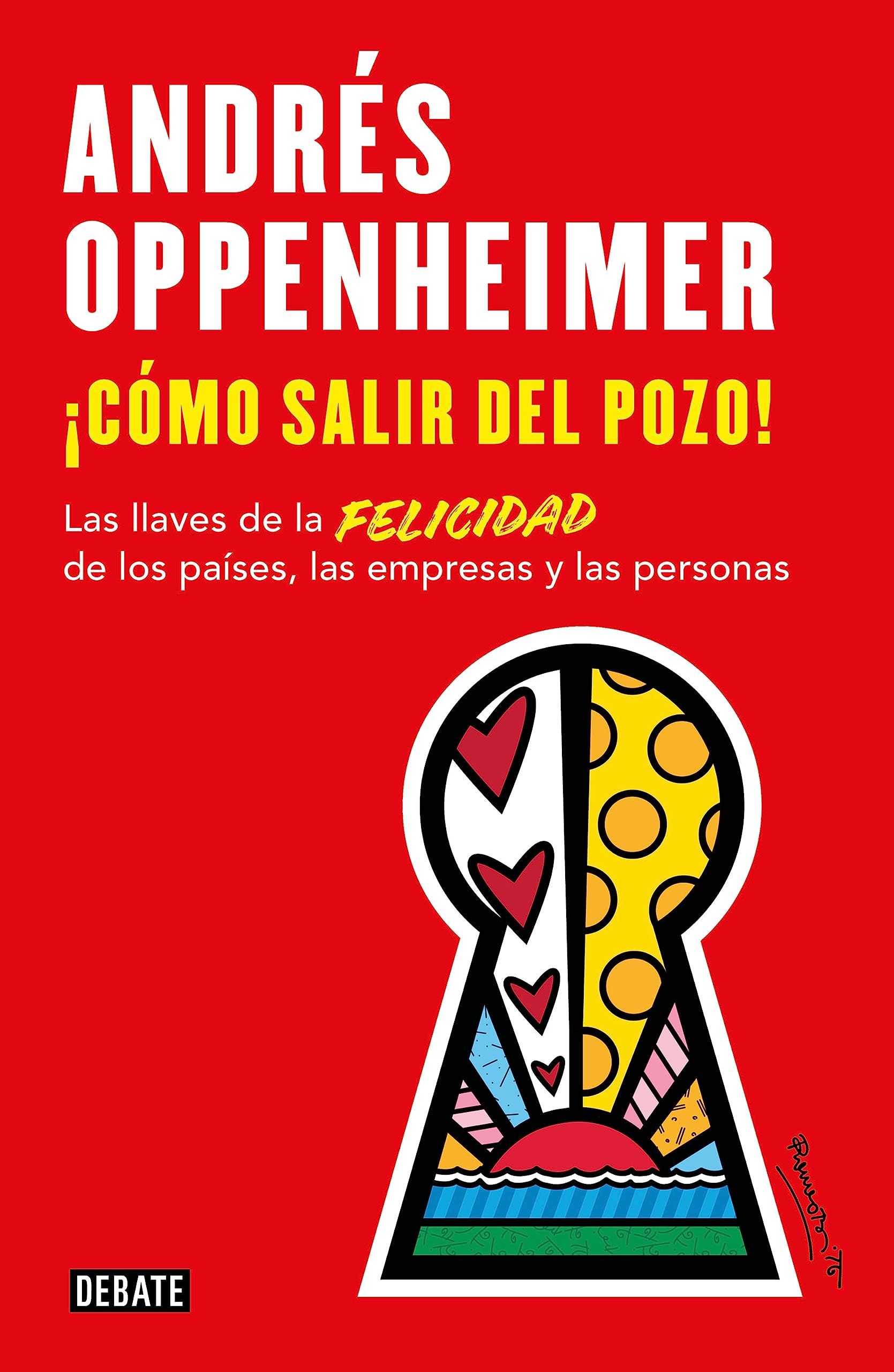 Cómo salir del pozo: Los secretos de los países, las empresas y las personas más felices