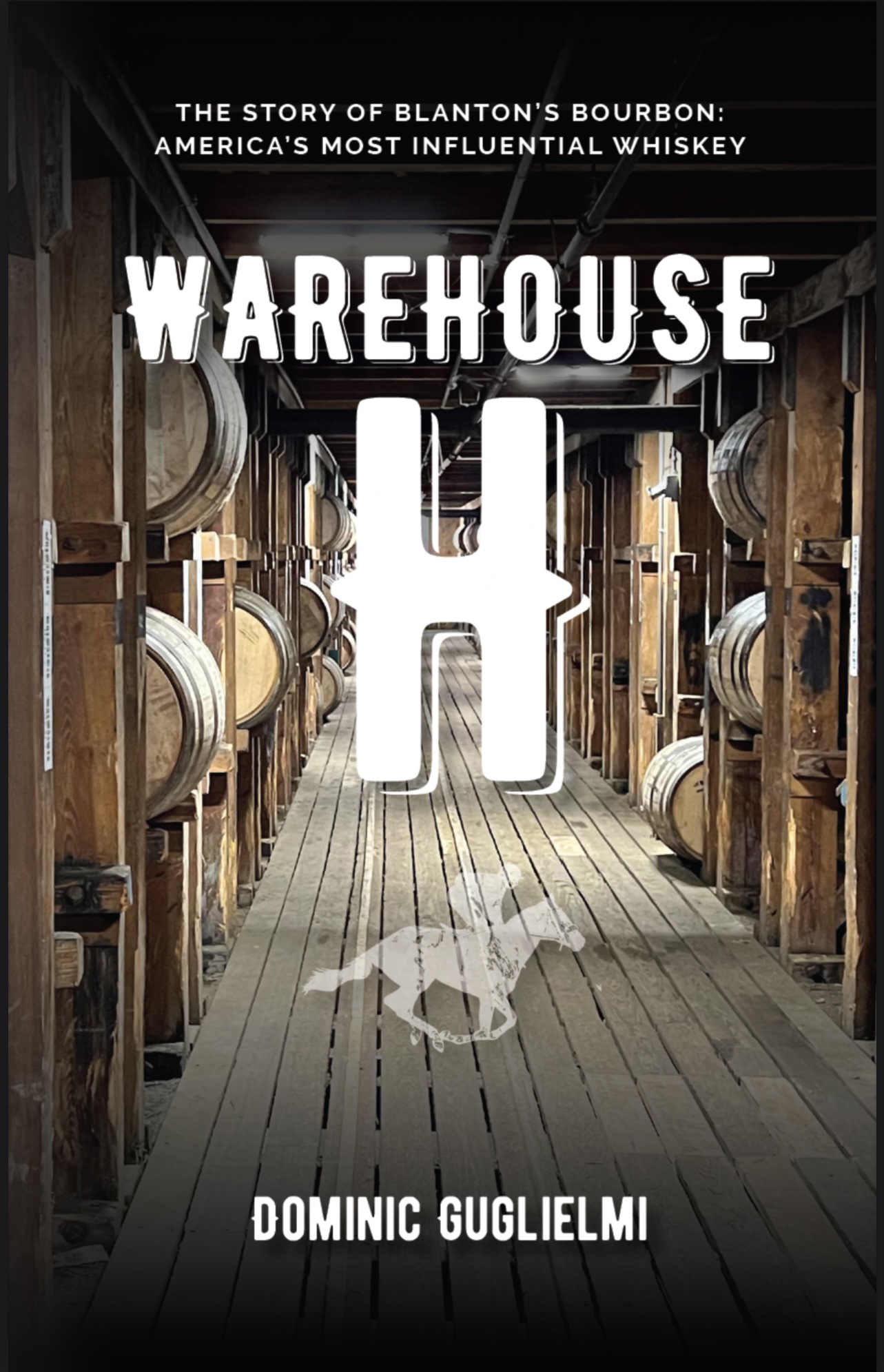Warehouse H: The Story of Blanton's Bourbon, America's Most Influential Whiskey