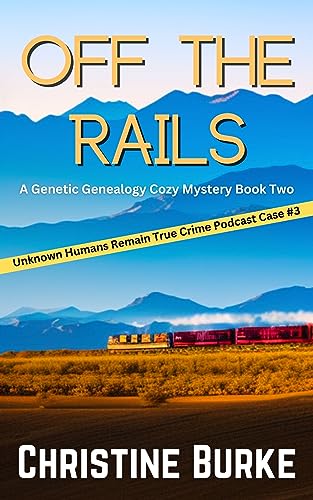 Off The Rails: A Genetic Genealogy Cozy Mystery Book Two
