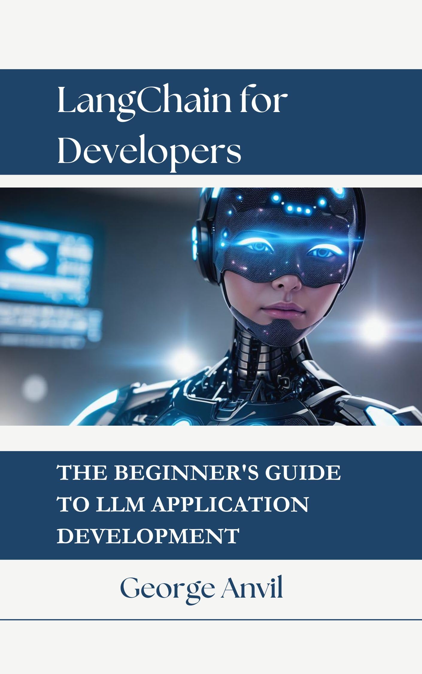 LangChain for Developers The Beginner's Guide to LLM Application