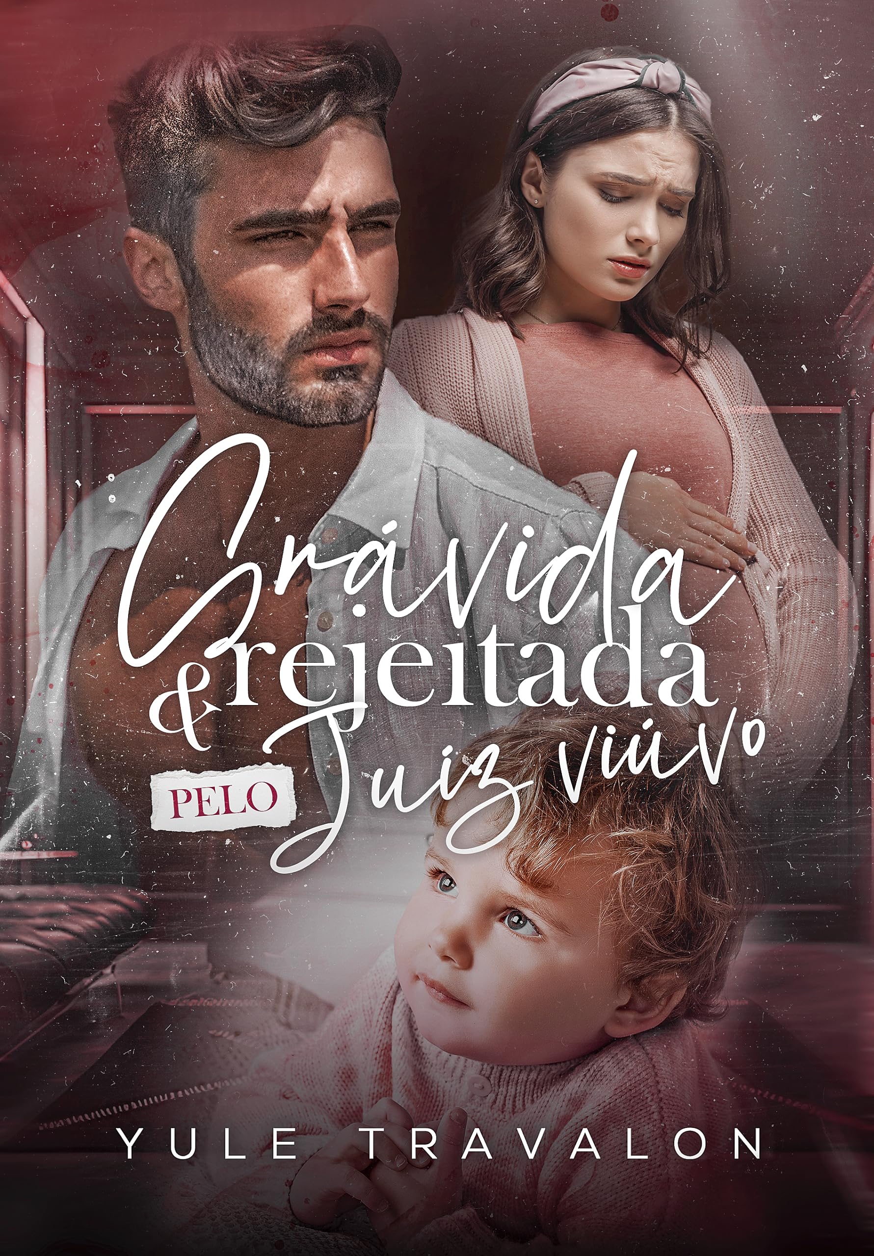 GRÁVIDA E REJEITADA PELO JUIZ VIÚVO (Amor Acima da Lei Livro 1)