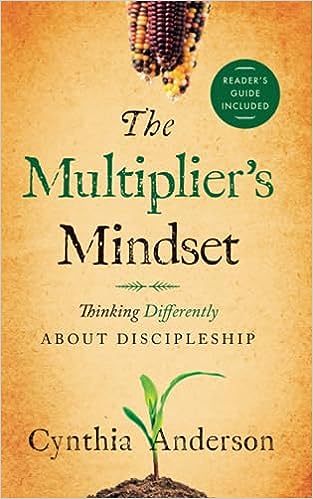 The Multiplier's Mindset: Thinking Differently About Discipleship