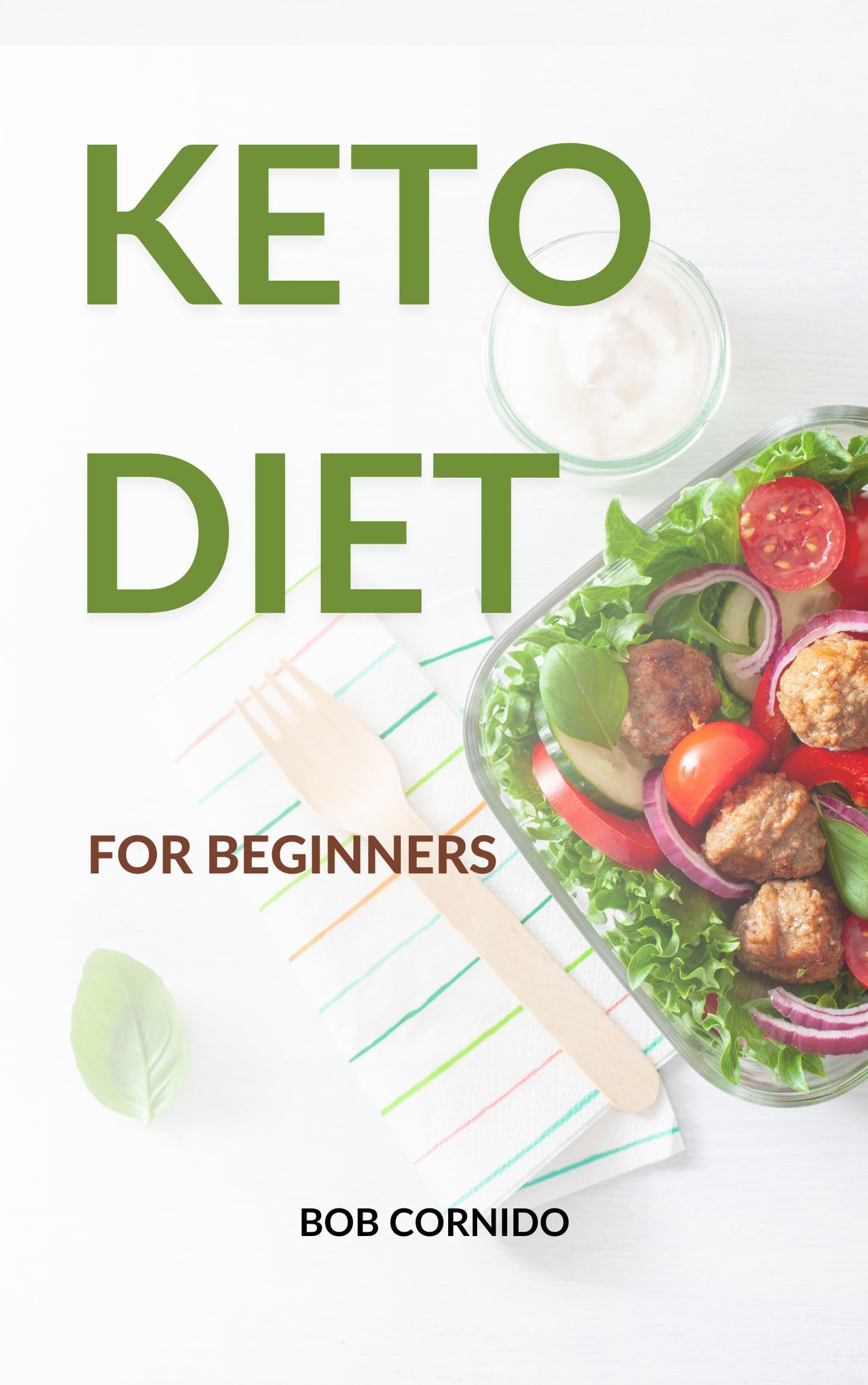 KETO DIET FOR BEGINNERS by Bob Cornido | Goodreads
