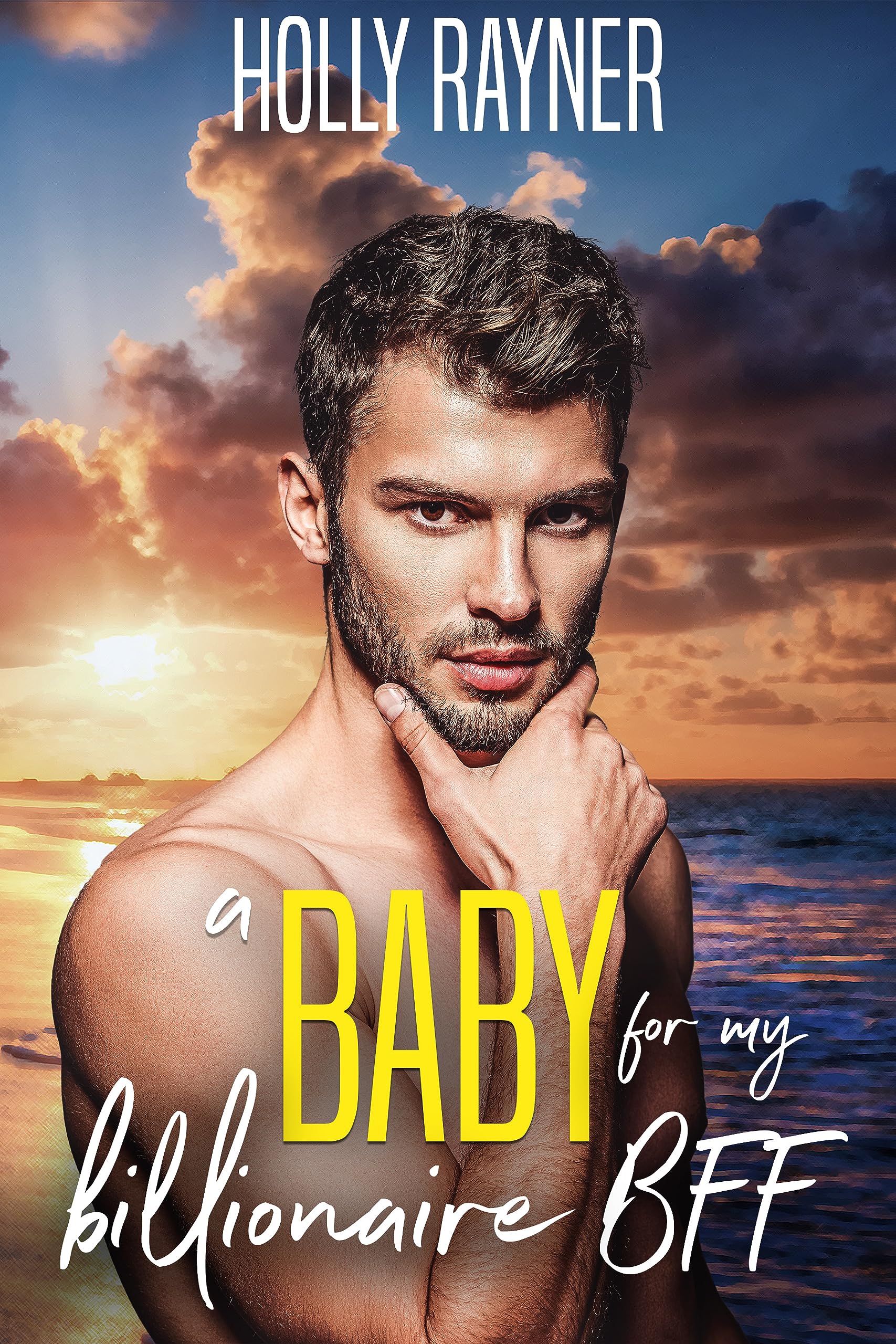 A Baby For My Billionaire BFF book cover