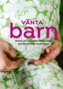 Bokinformation  Vänta barn : en bok om graviditet, förlossning och första tiden