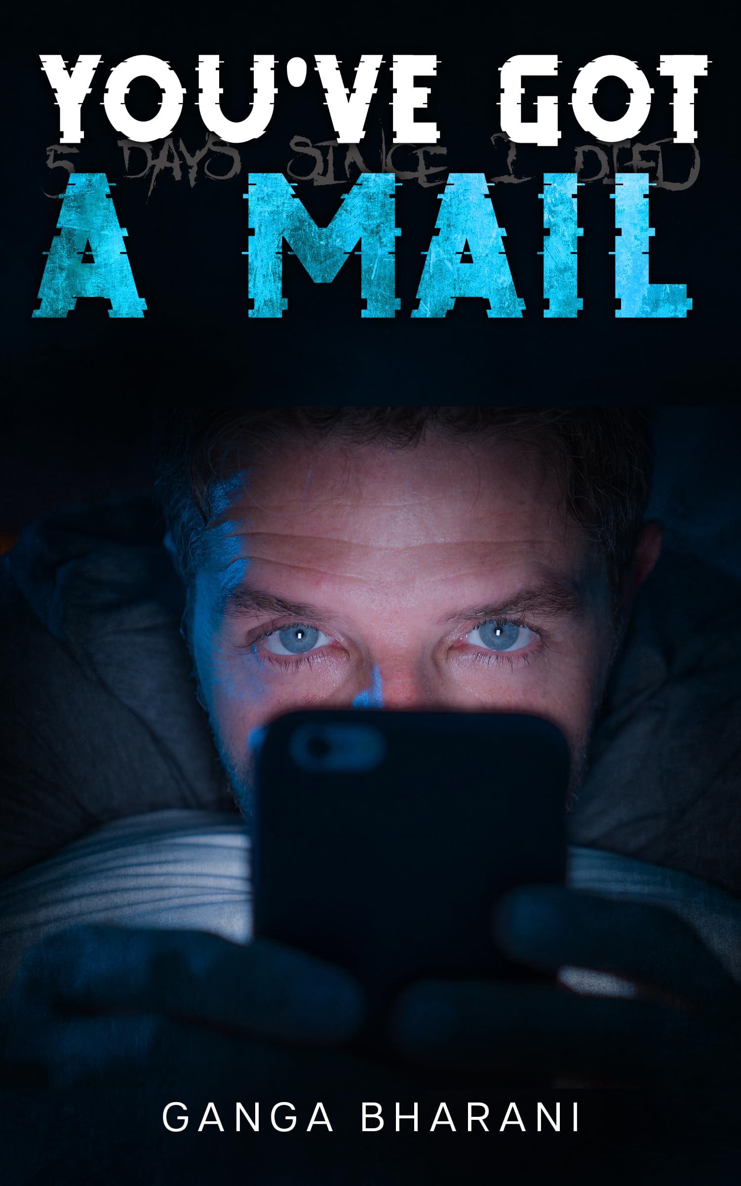 You've Got a Mail: 5 Days since I died