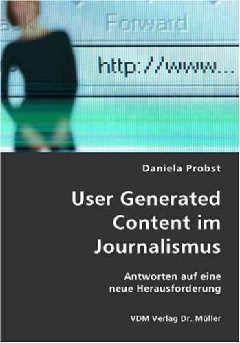 User Generated Content im Journalismus by Daniela Probst Goodreads