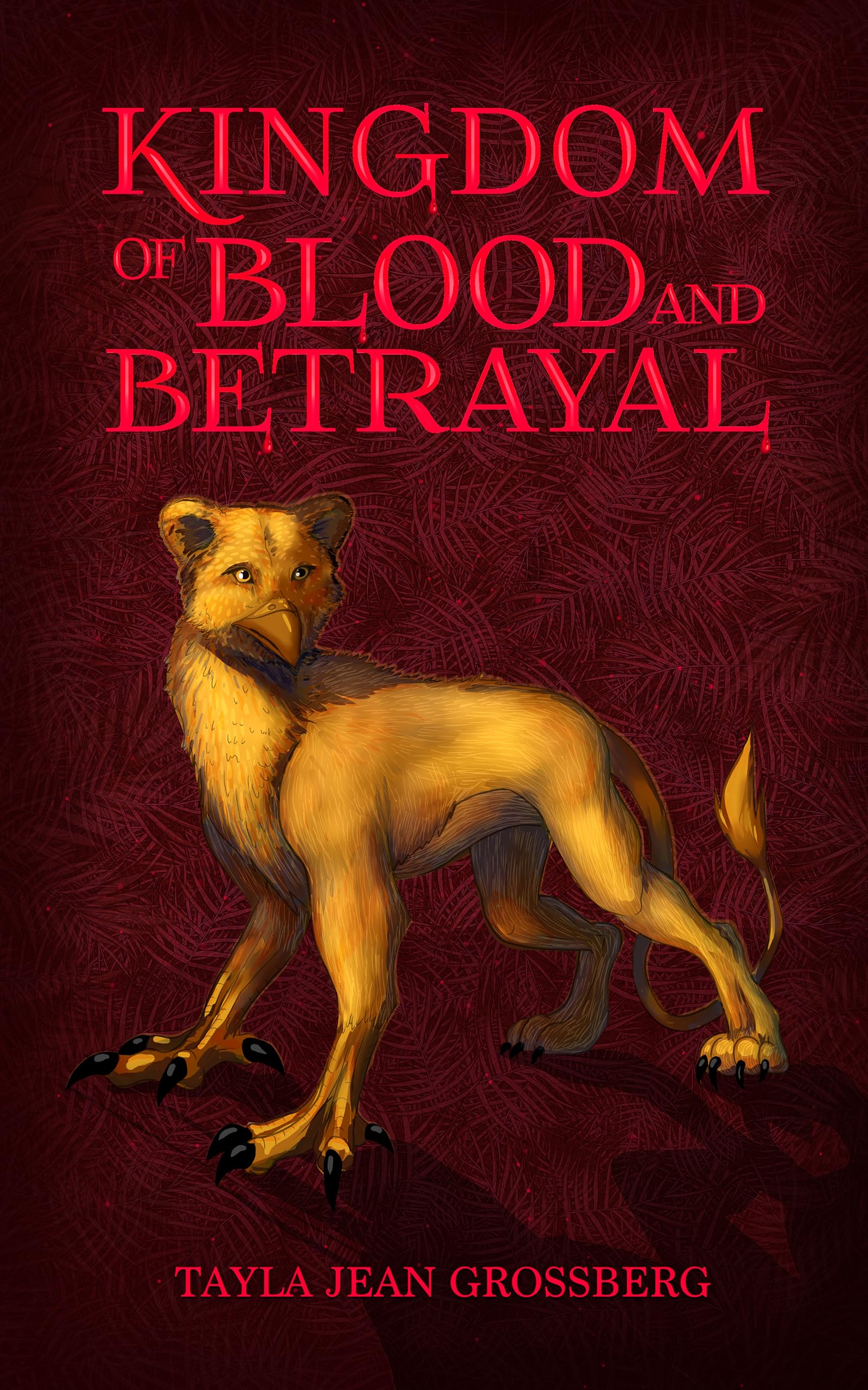 Kingdom of Blood and Betrayal by Tayla Jean Grossberg | Goodreads