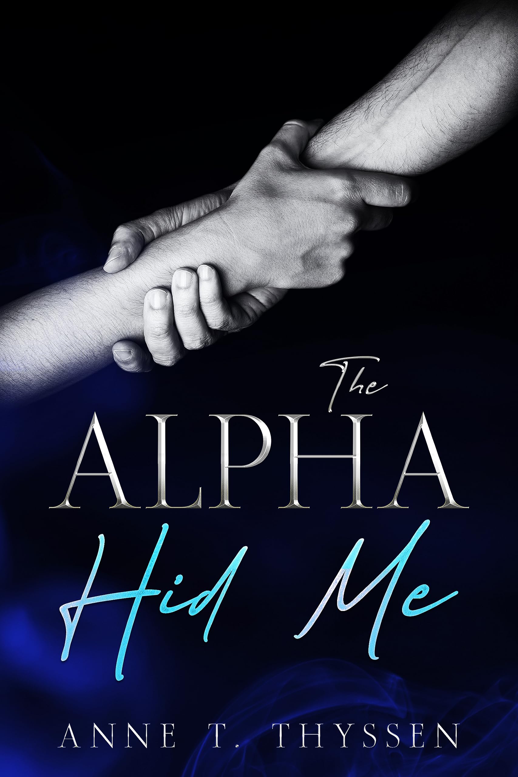 The Alpha Hid Me