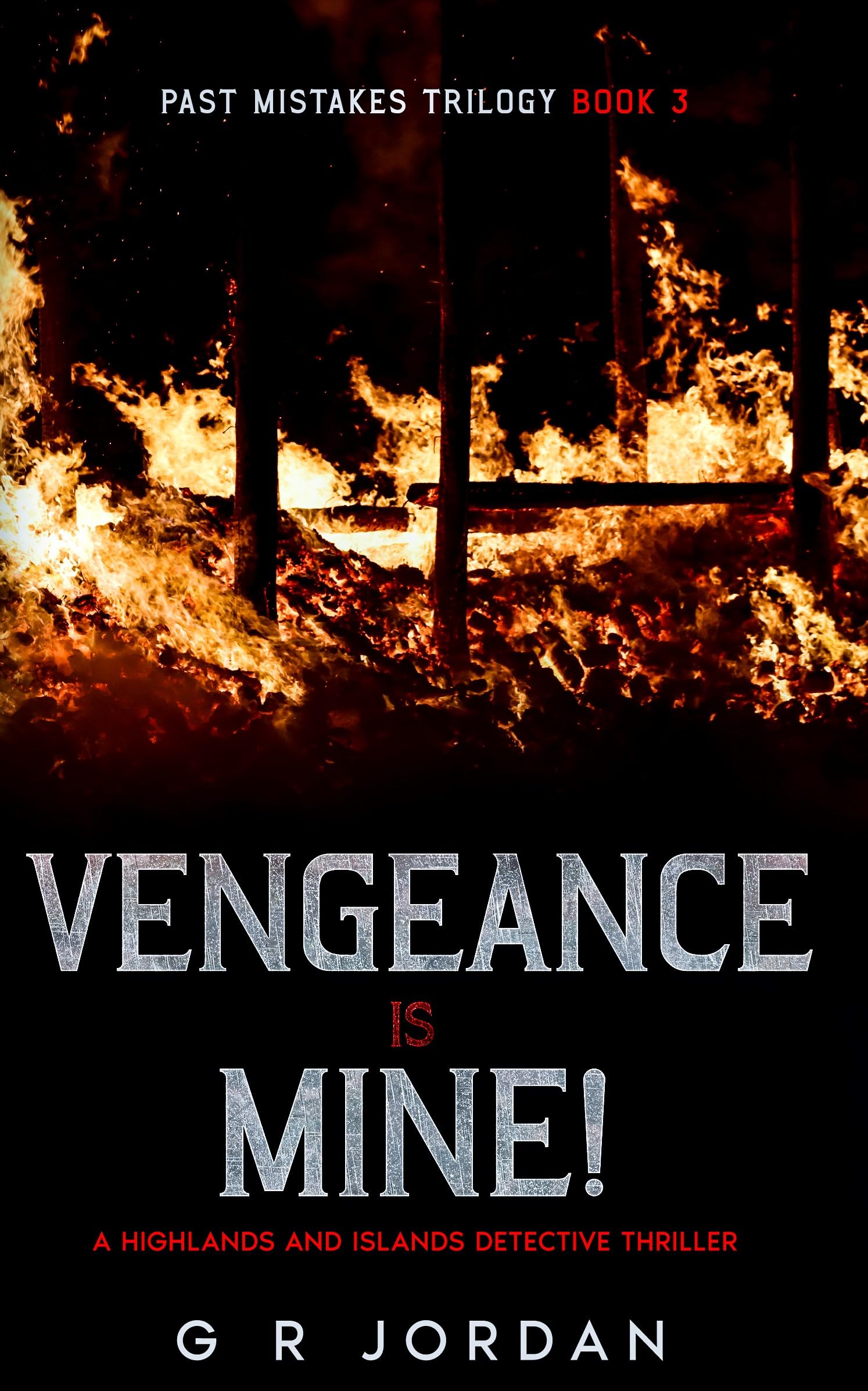Vengeance is Mine: Past Mistakes Trilogy #3: A Highlands and Islands Detective Thriller
