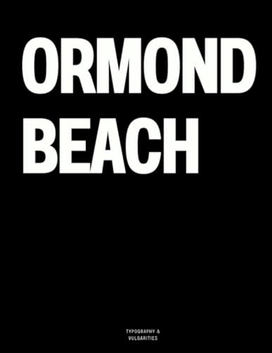 Ormond Beach The Coffee Table Book by Typography Vulgarities Goodreads