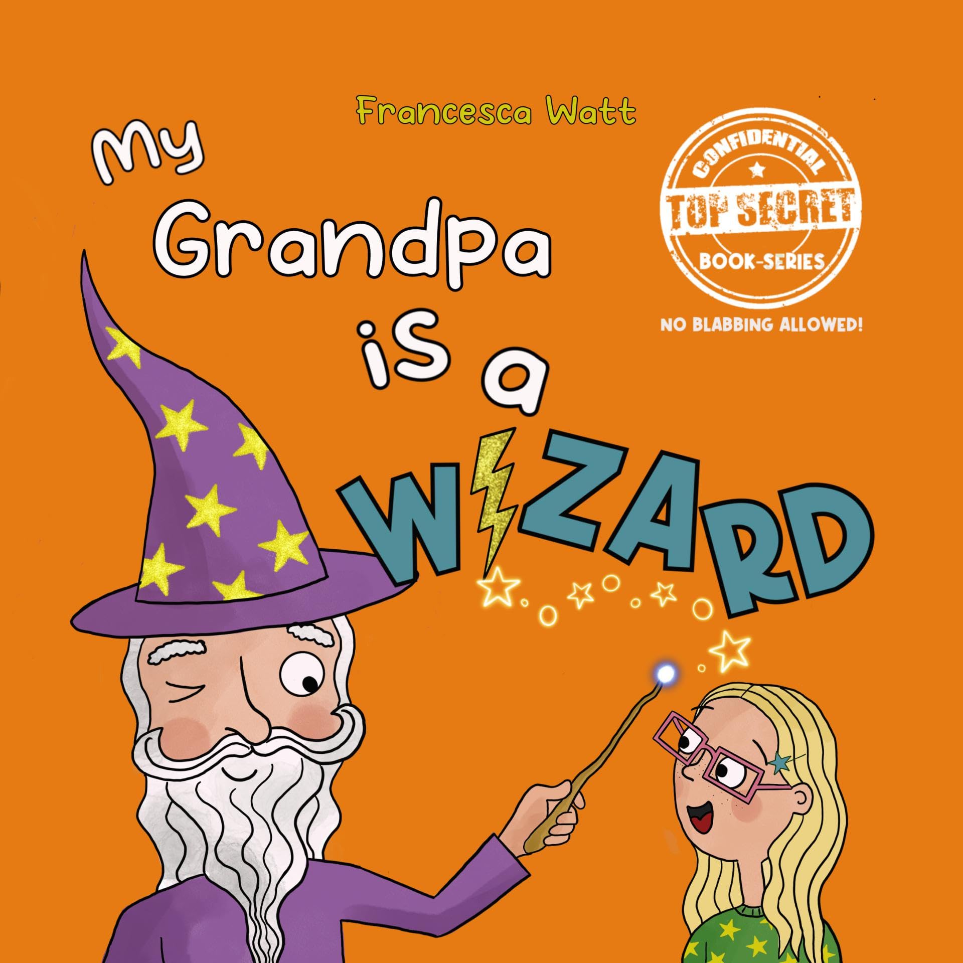 My Grandpa is a Wizard: a funny book for children aged 3-7 years