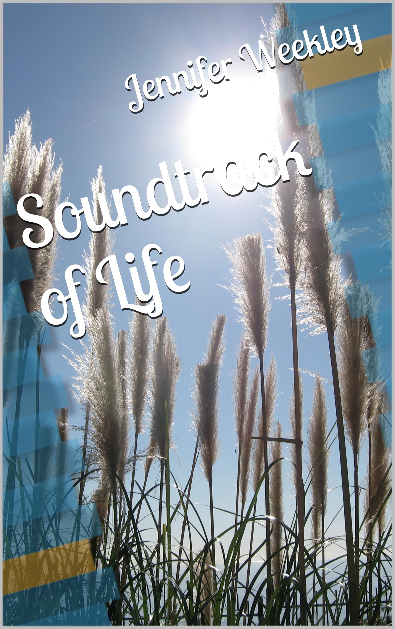 Jennifer Weekley Soundtrack of Life by Jennifer Weekley | Goodreads