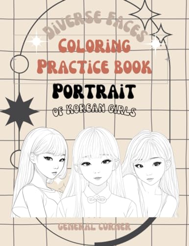 K-POP IDOL, Korean Beauties Coloring Book: Stunning Portraits of Young