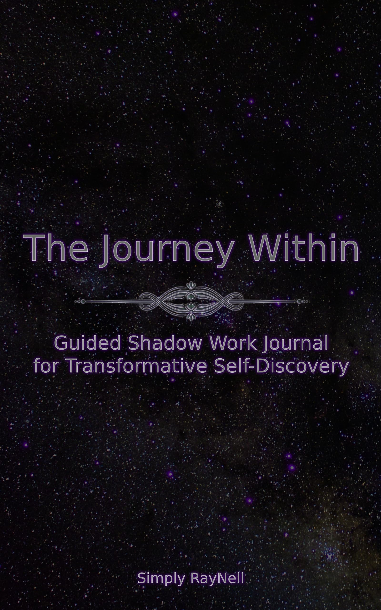 The Journey Within: Guided Shadow Work Journal for Transformative Self-Discovery
