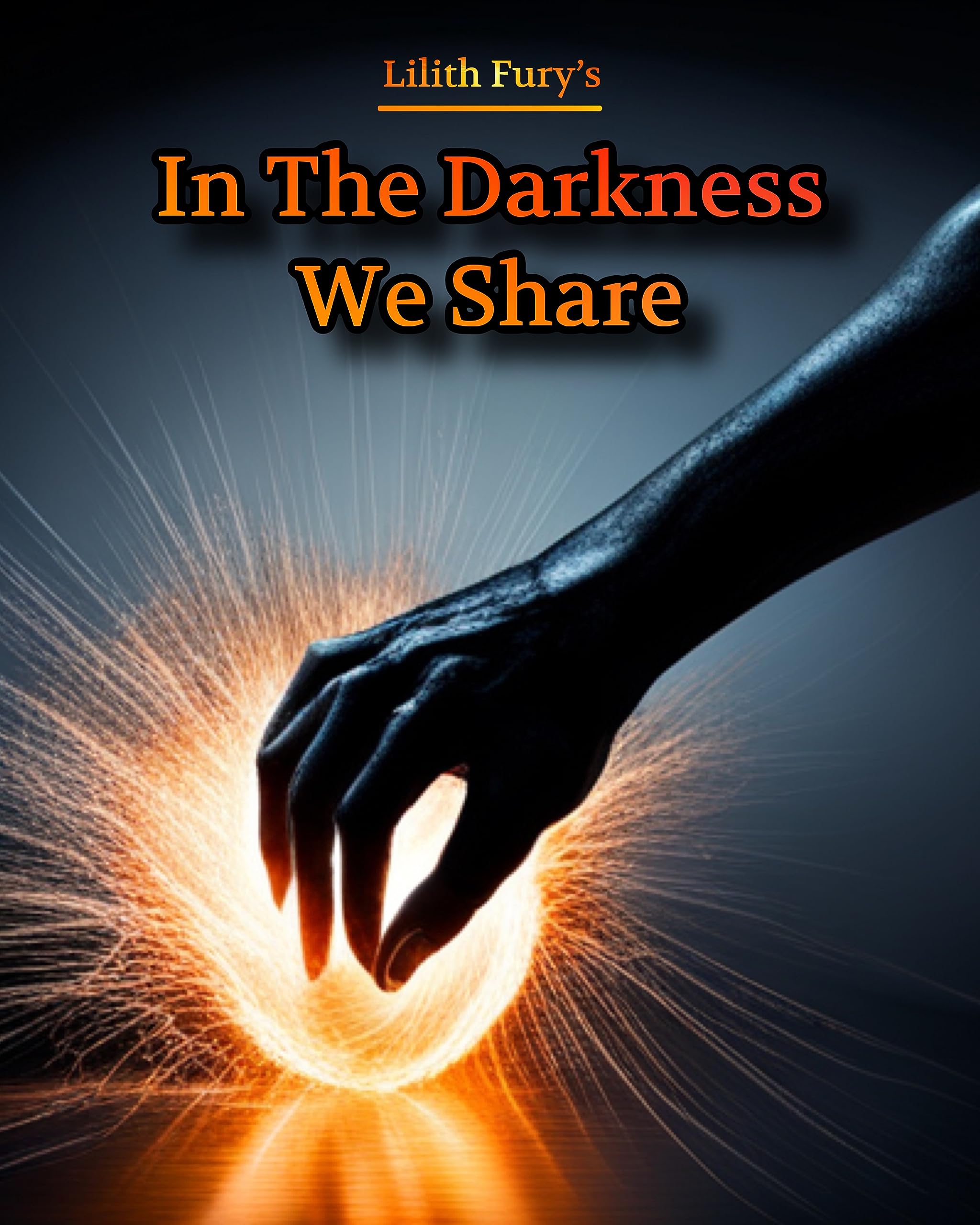 In the darkness we share by Lilith Fury Goodreads