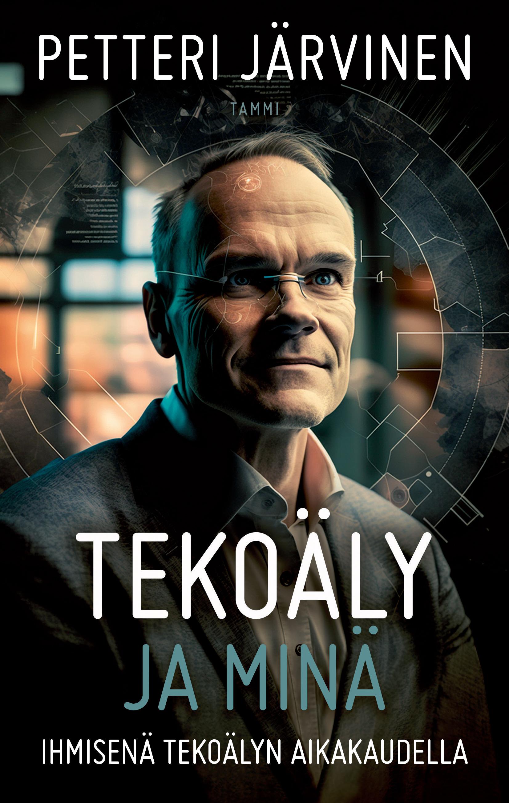 Tekoäly ja minä : Ihmisenä tekoälyn aikakaudella