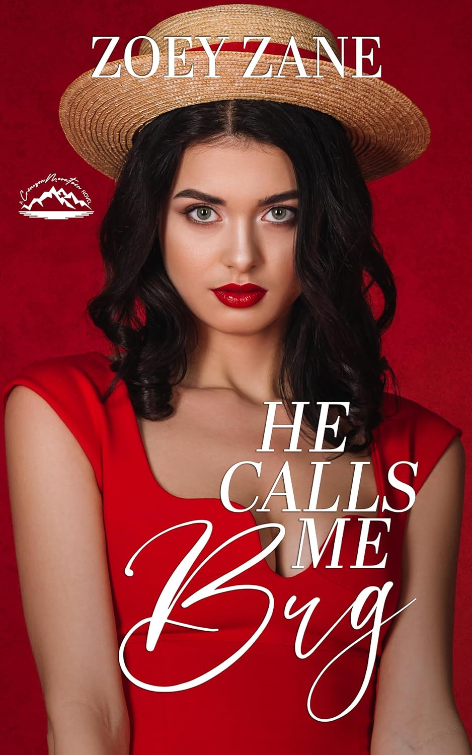 He Calls Me Bug (Call Me Duet; Crimson Mountain) by Zoey Zane Goodreads