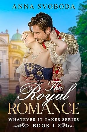 The Royal Romance (Whatever It Takes, #1)