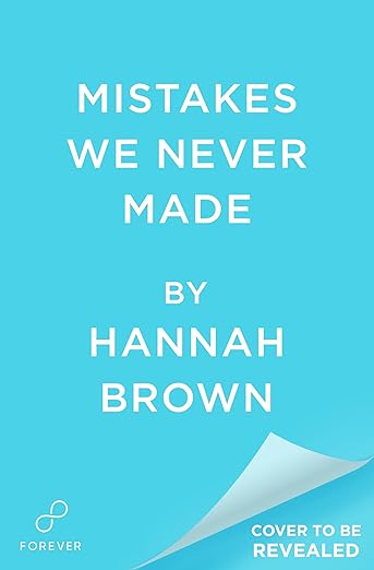 Mistakes We Never Made (Mistakes We Never Made, #1)
