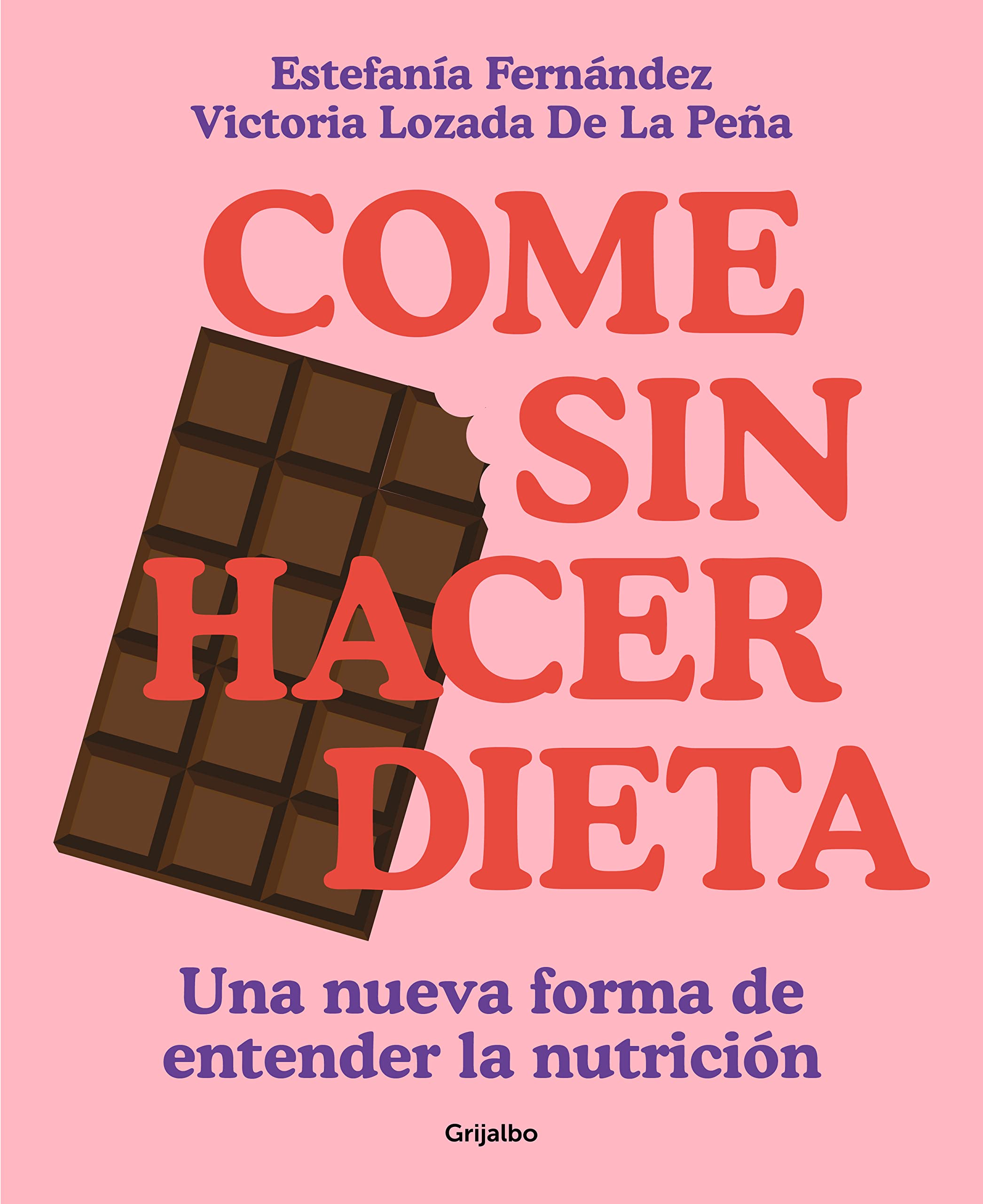 Come sin hacer dieta: Una nueva forma de entender la nutrición