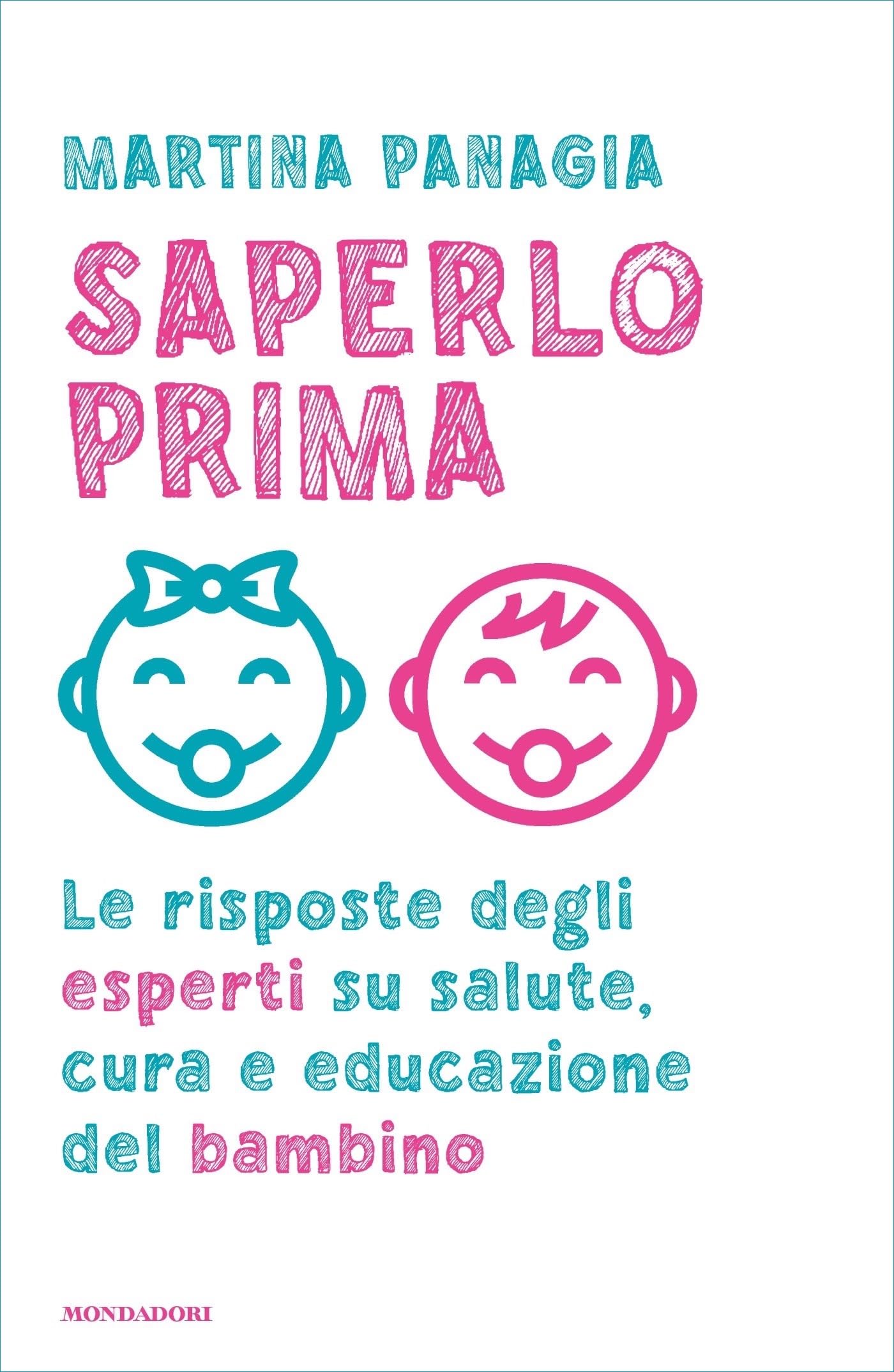 Saperlo prima: Le risposte degli esperti su salute, cura e educazione del bambino